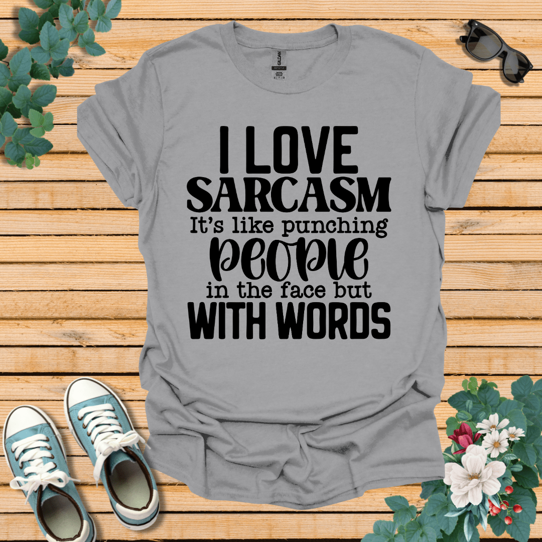 I Love Sarcasm T-Shirt