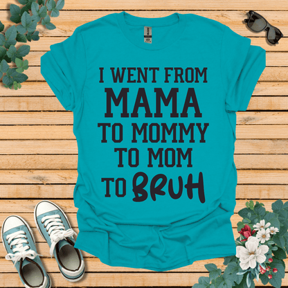 From Mama to Bruh  T-Shirt