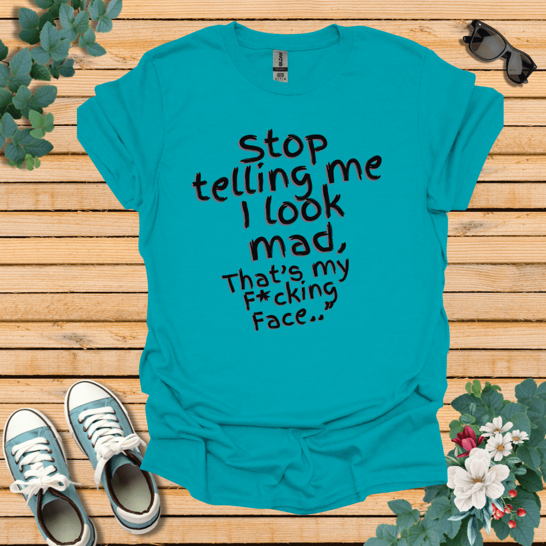 Stop telling Me T-Shirt