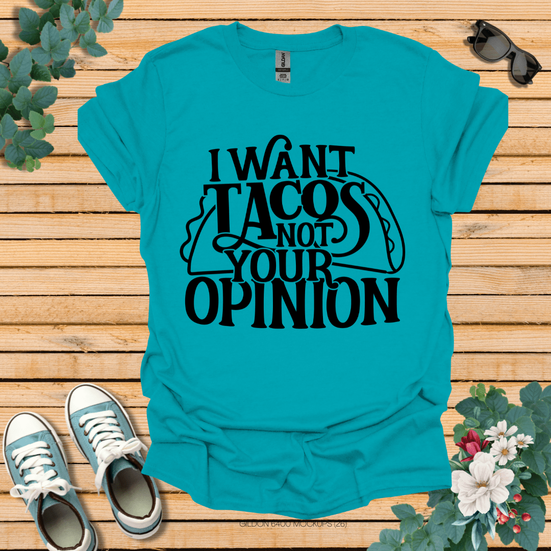 I Want Tacos T-Shirt