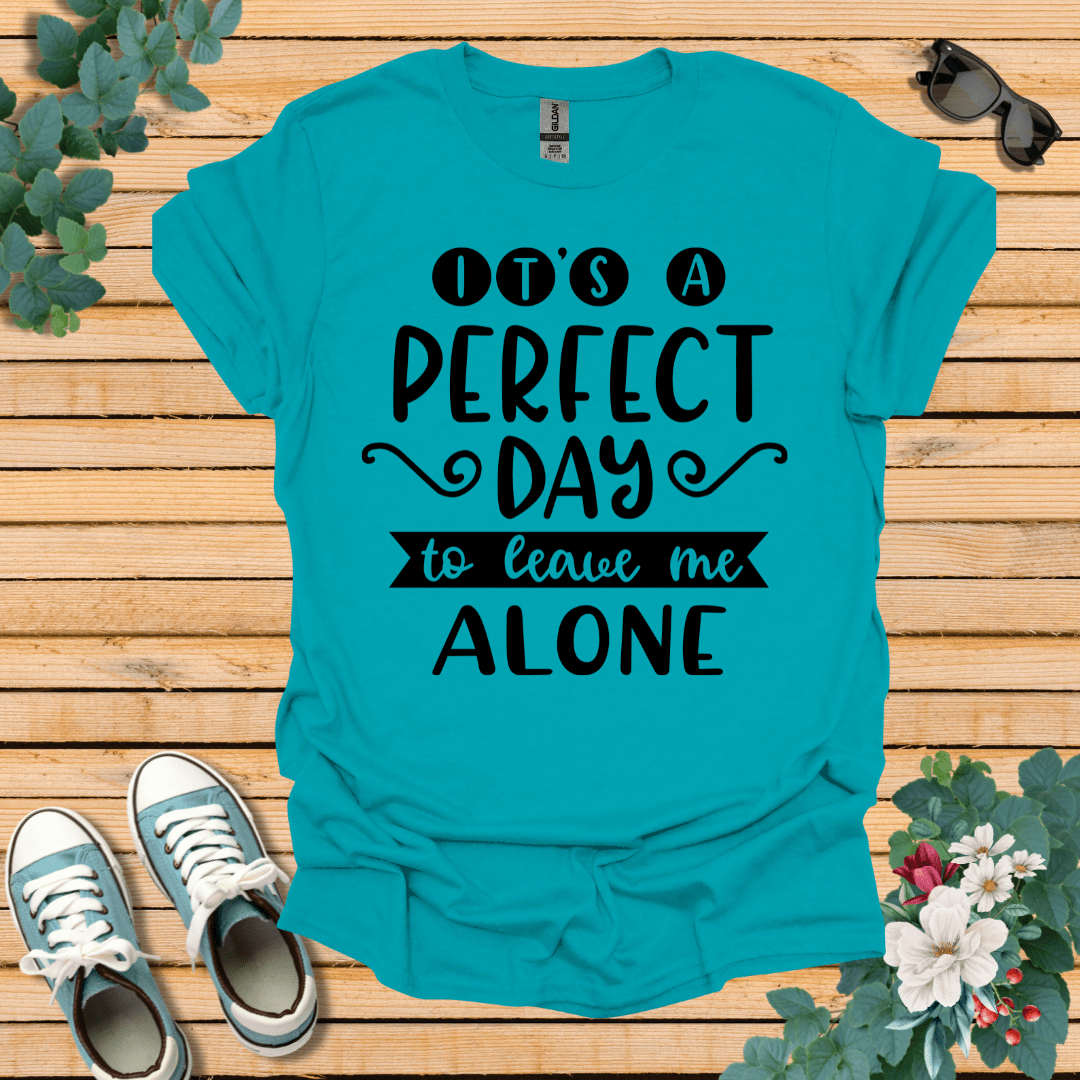 It's a Perfect Day T-Shirt