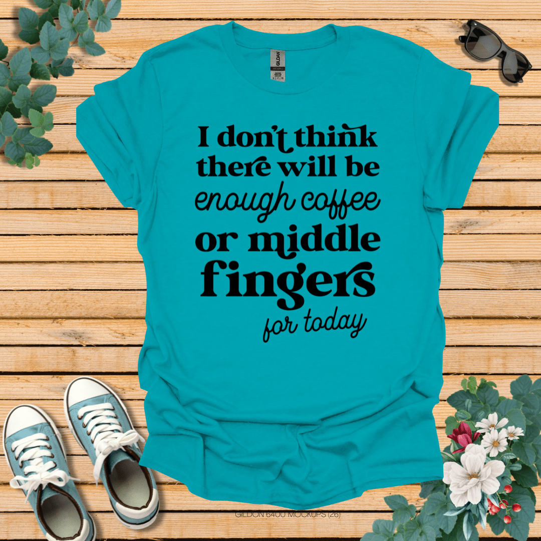 Coffee or Middle Finger T-Shirt