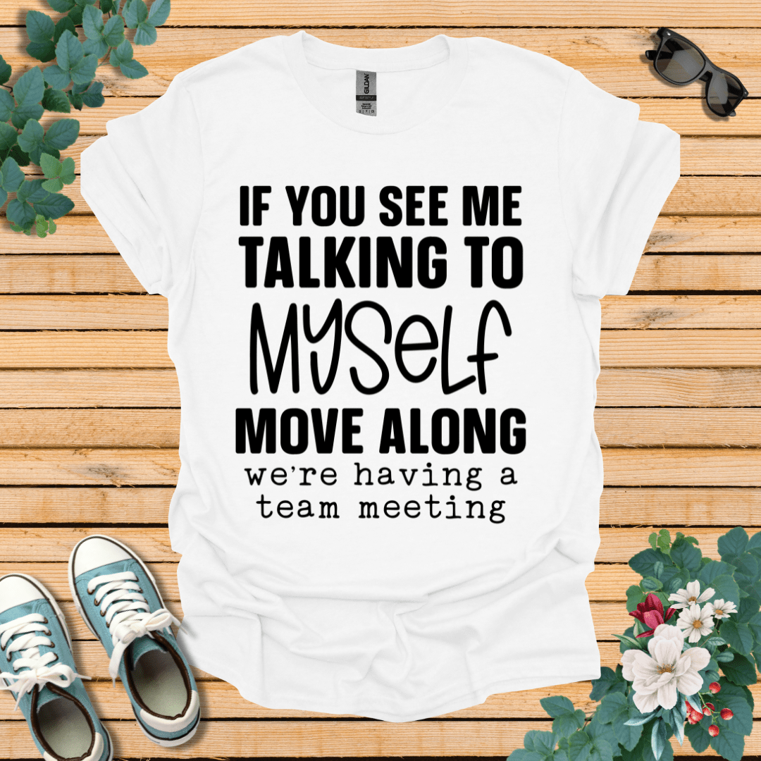 Talking to Myself T-Shirt