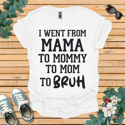 From Mama to Bruh  T-Shirt