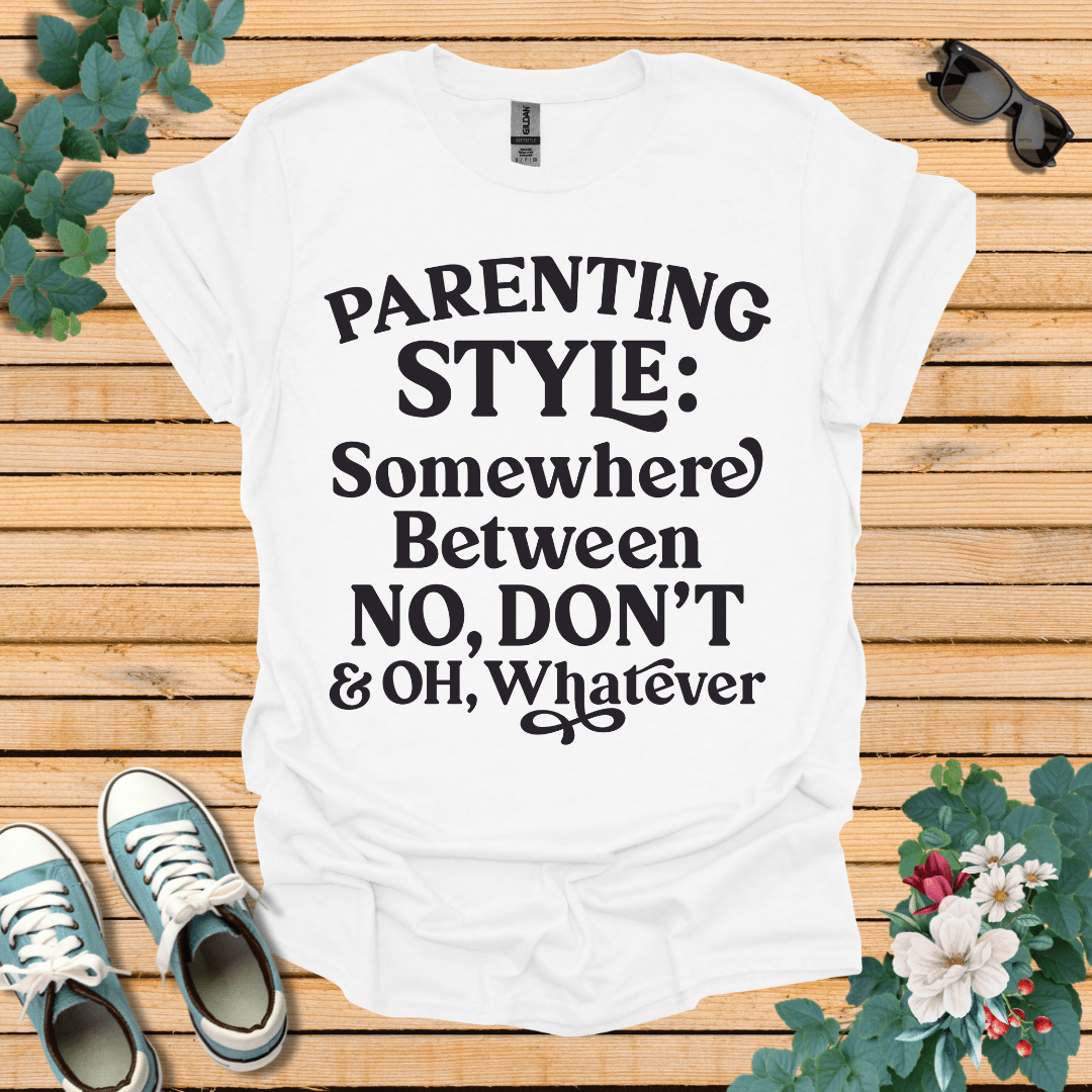 Parenting Style  T-Shirt