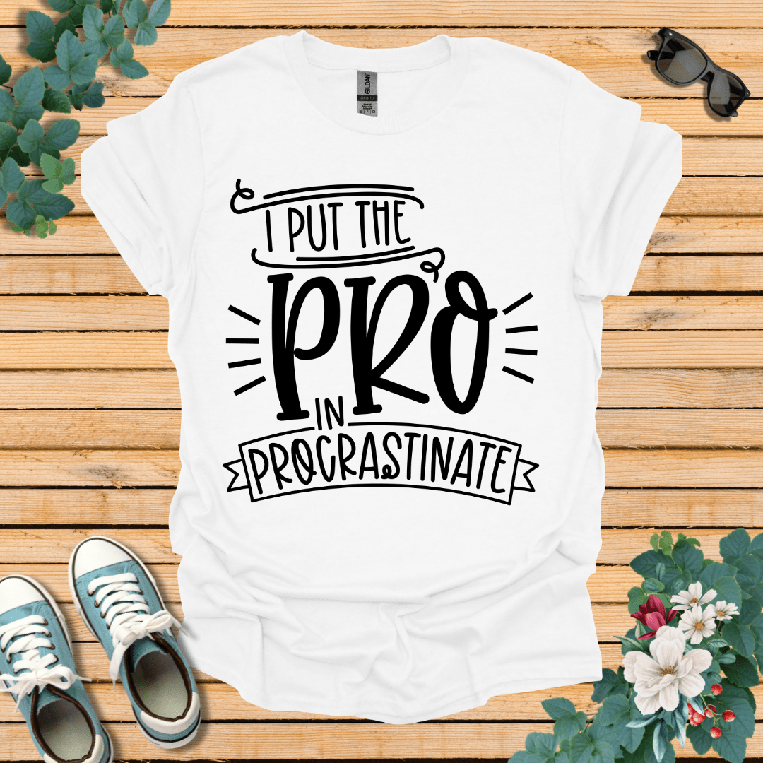 Pro In Procrastination T-Shirt