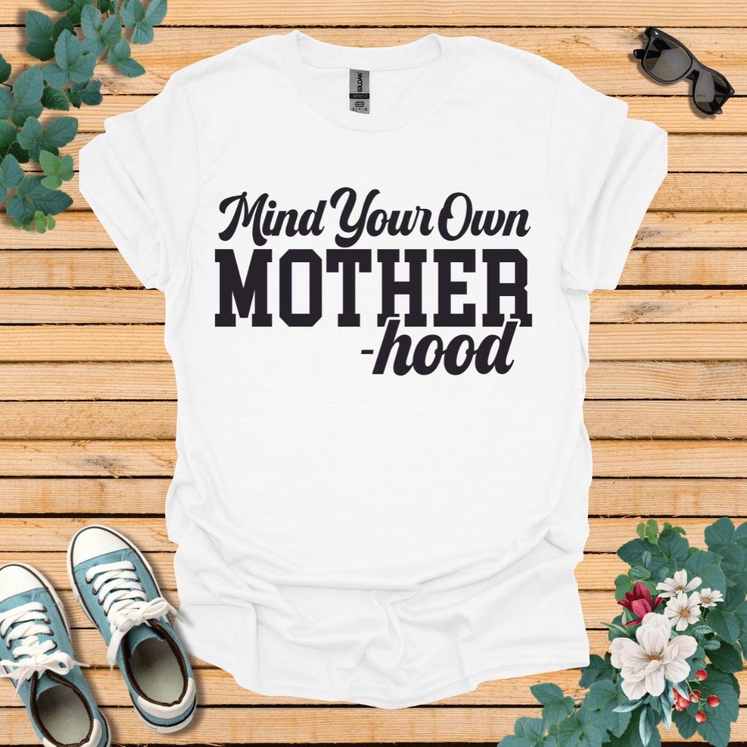 Mind Your Motherhood T-Shirt