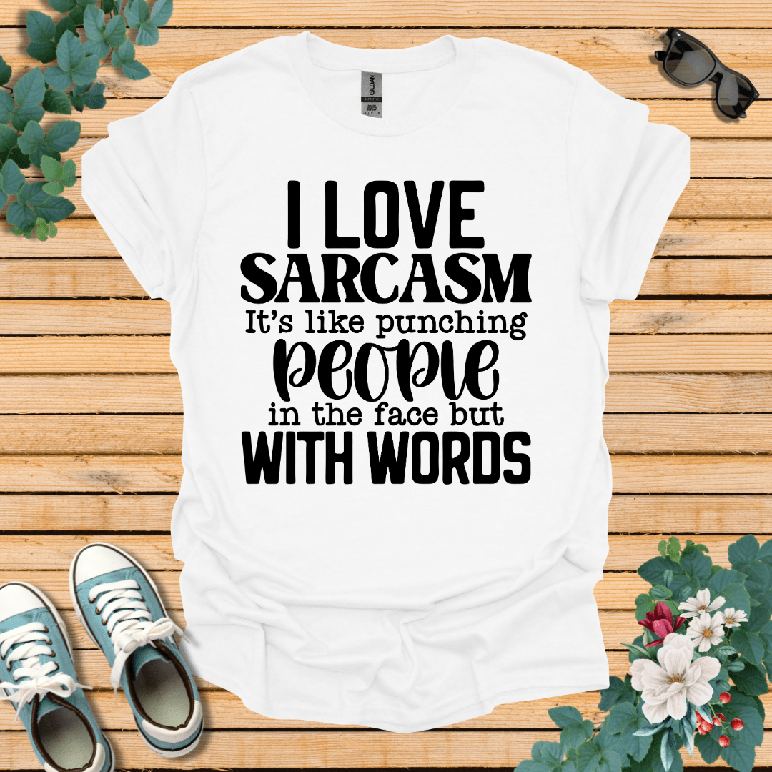 I Love Sarcasm T-Shirt