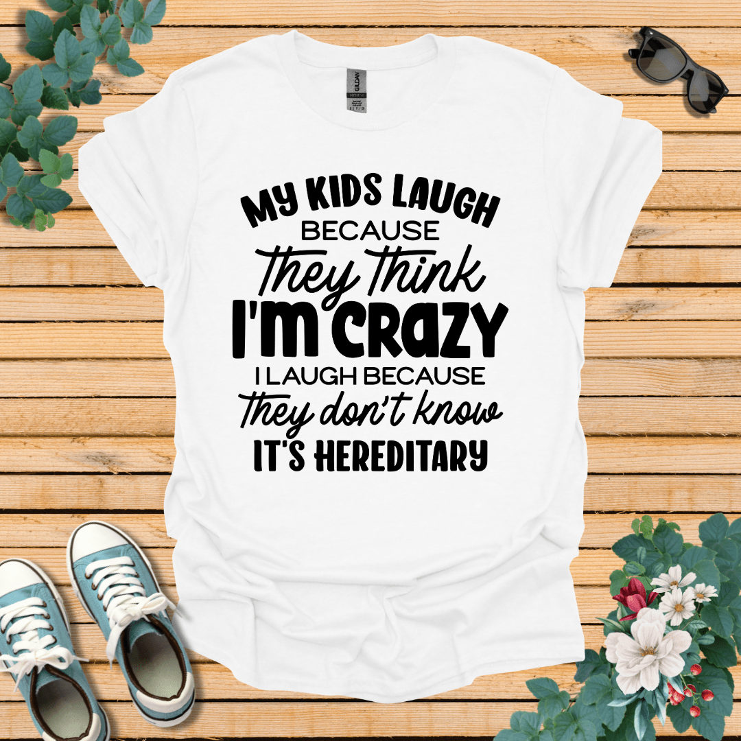 My Kids Laugh T-Shirt