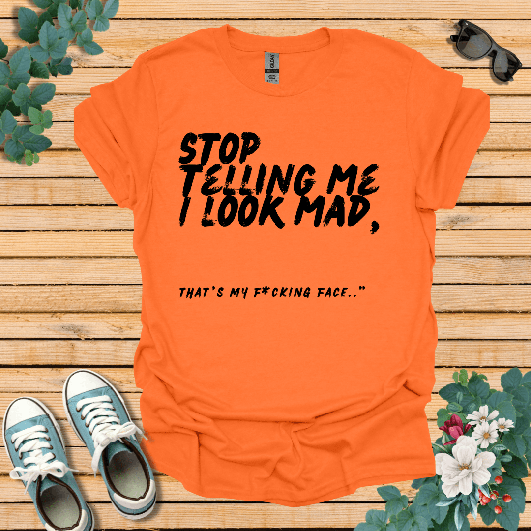 Stop Telling me T-Shirt