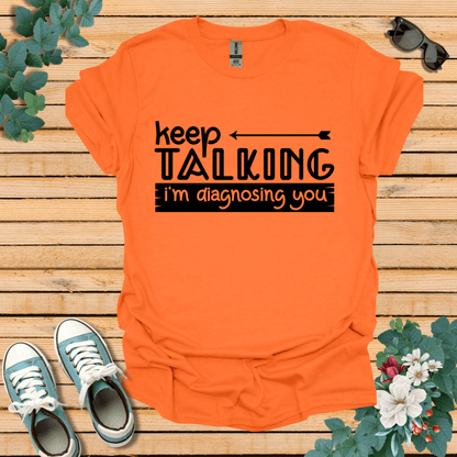 Keep Talking T-Shirt