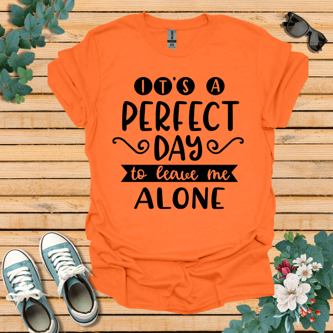 It's a Perfect Day T-Shirt