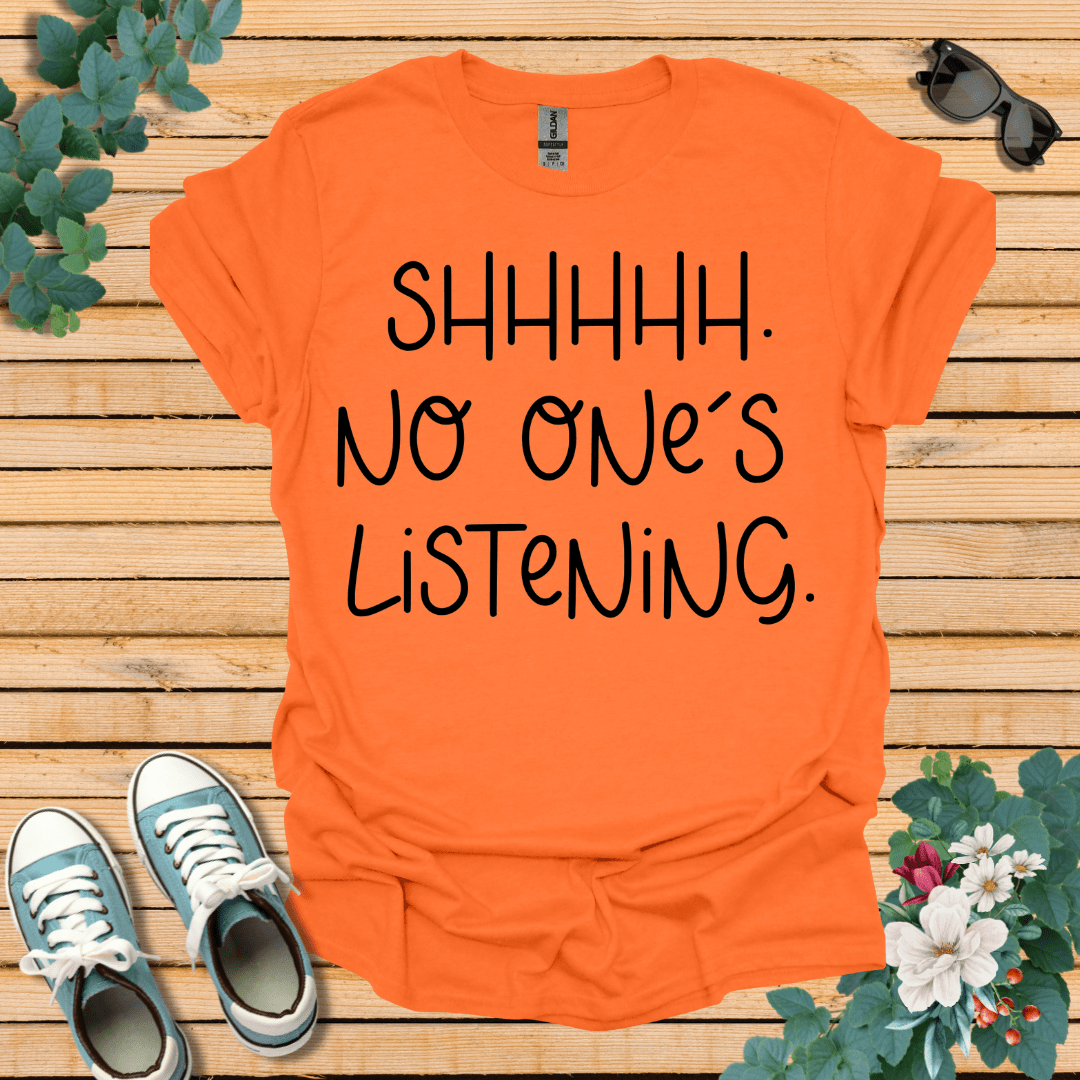 No One is Listening T-Shirt