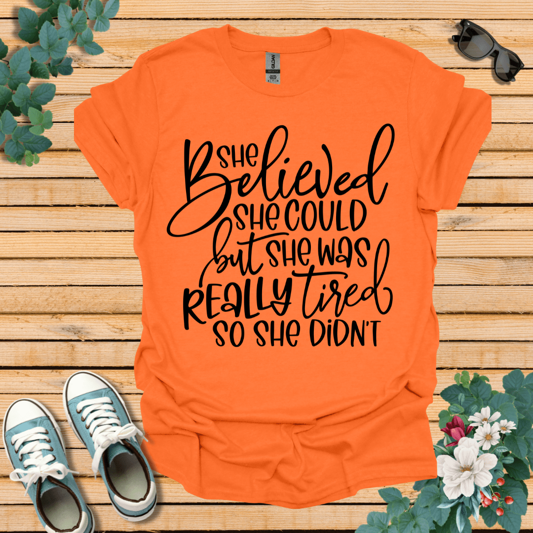 She Believed But Tired T-Shirt