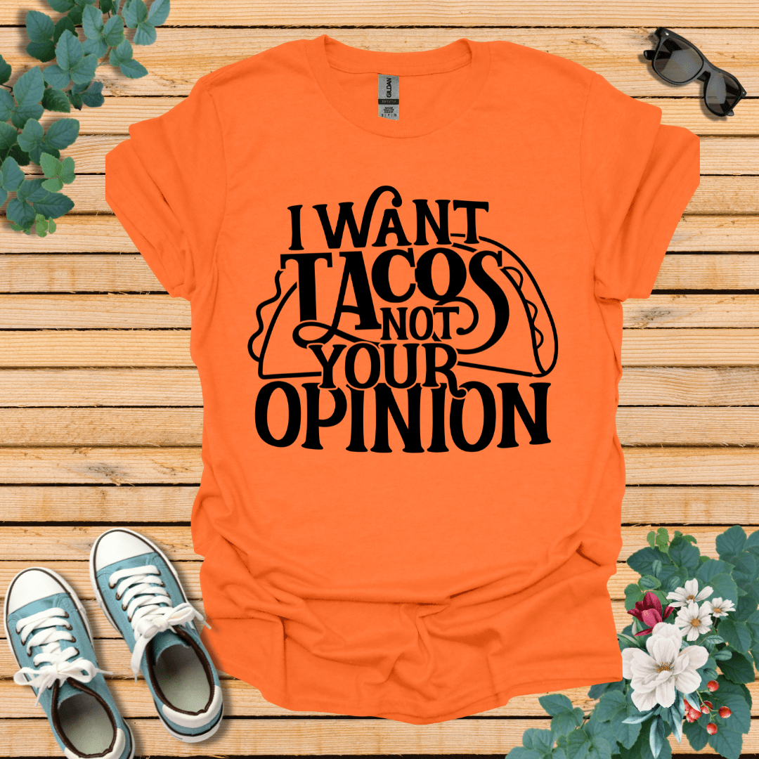 I Want Tacos T-Shirt