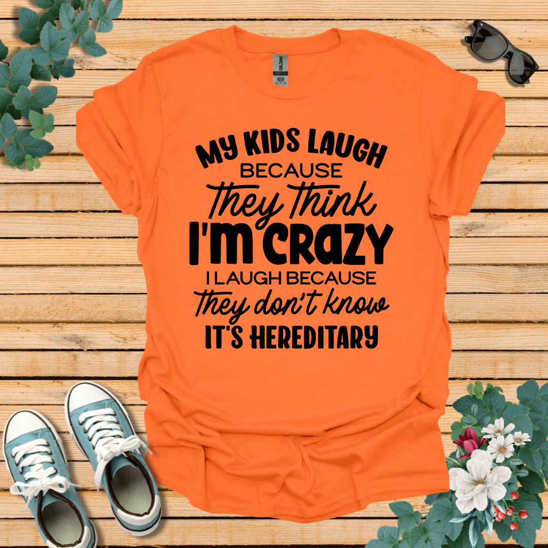 My Kids Laugh T-Shirt