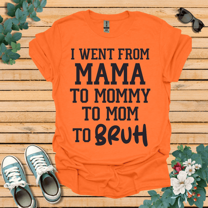 From Mama to Bruh  T-Shirt