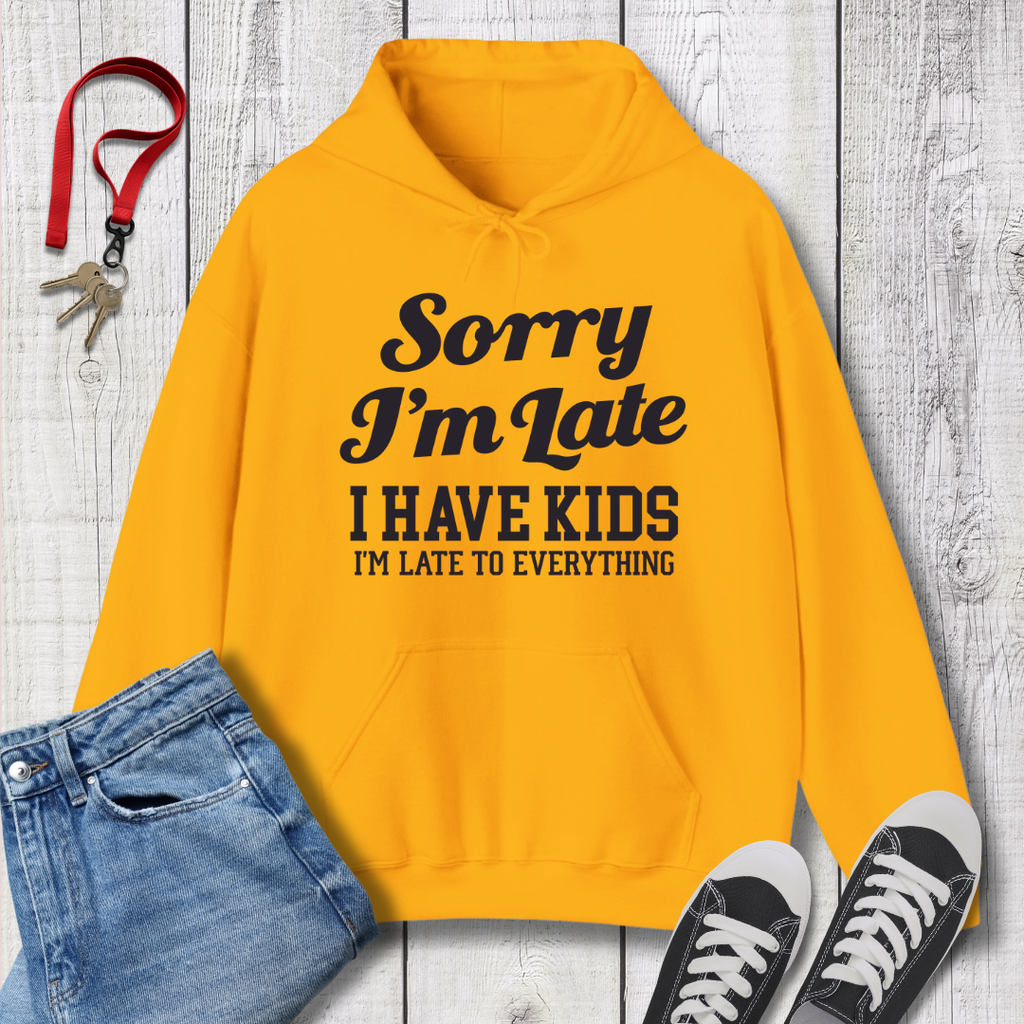 Sorry I'm Late Hoodie