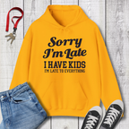 Sorry I'm Late Hoodie