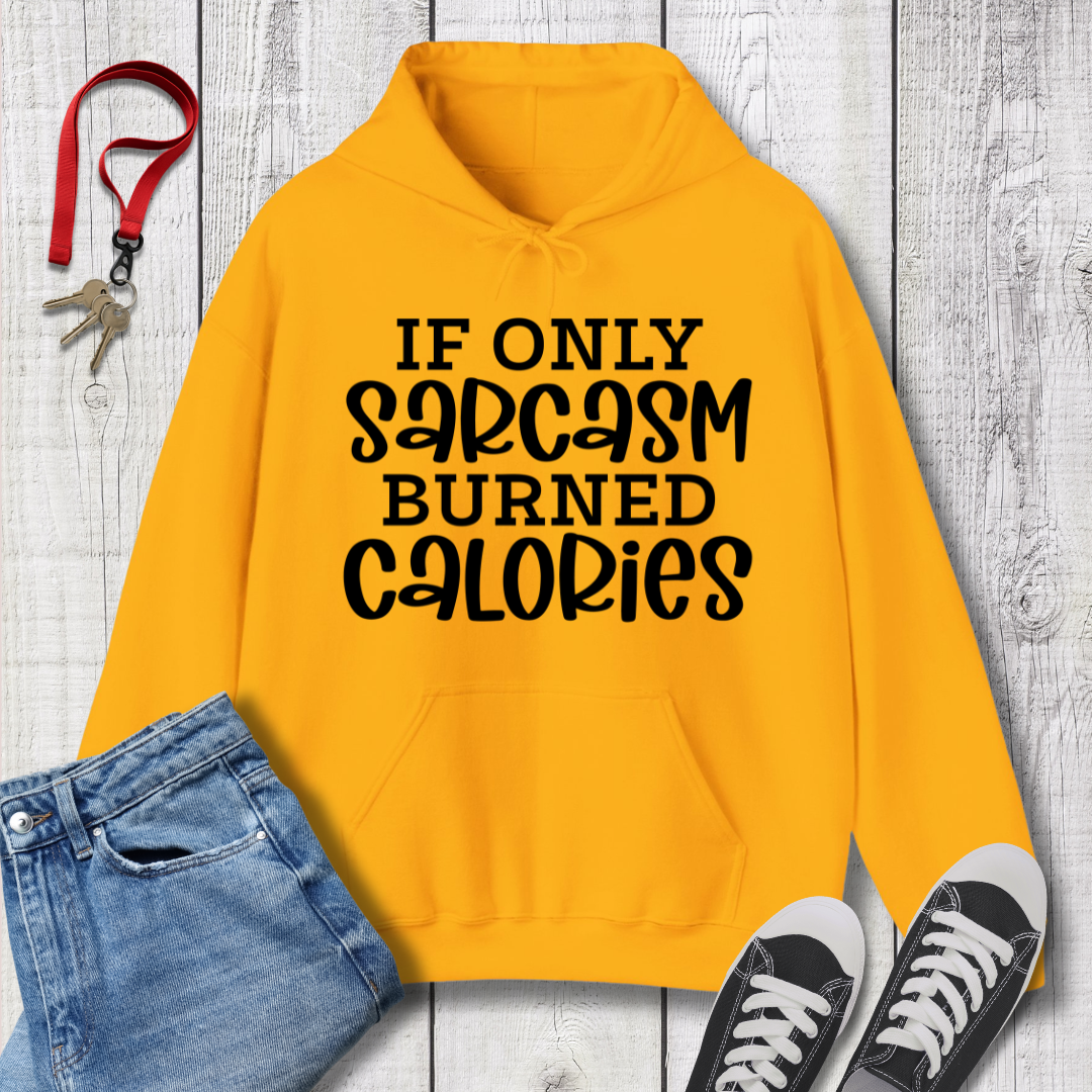 If Only Sarcasm Hoodie