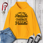 I Don't Have an Attitude Hoodie