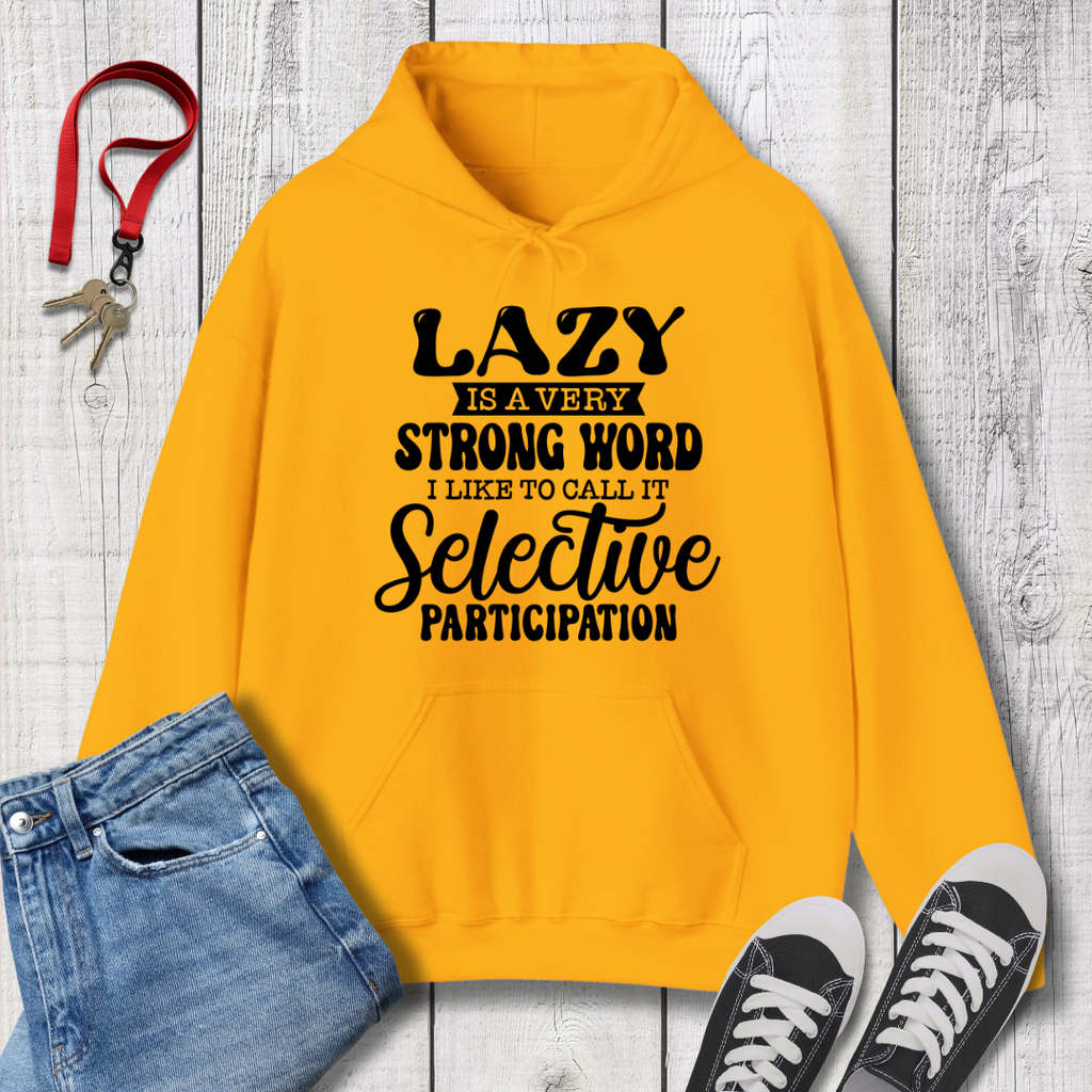 Lazy is a Strong Word Hoodie