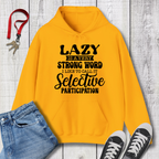 Lazy is a Strong Word Hoodie
