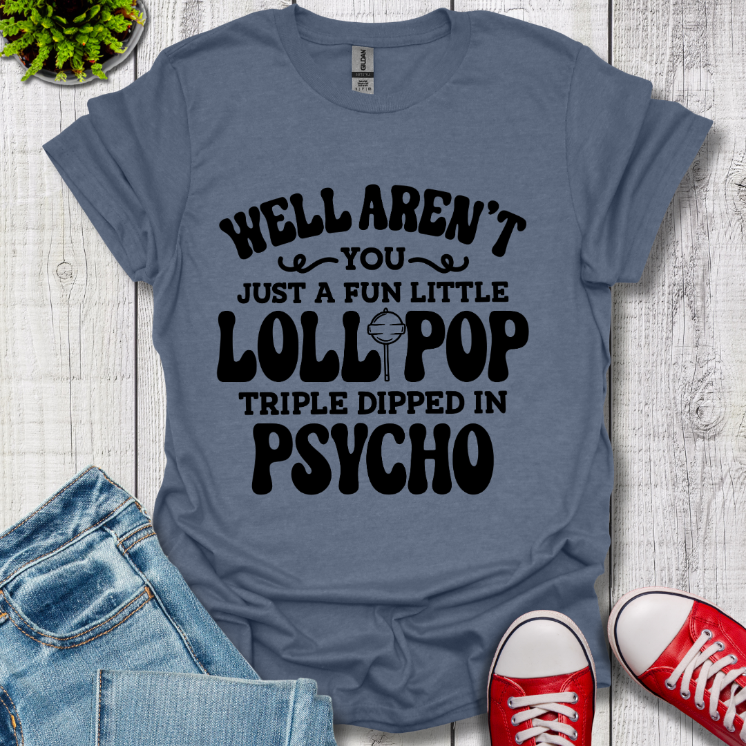 Well Aren't You T-Shirt