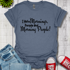 I Hate Mornings T-Shirt