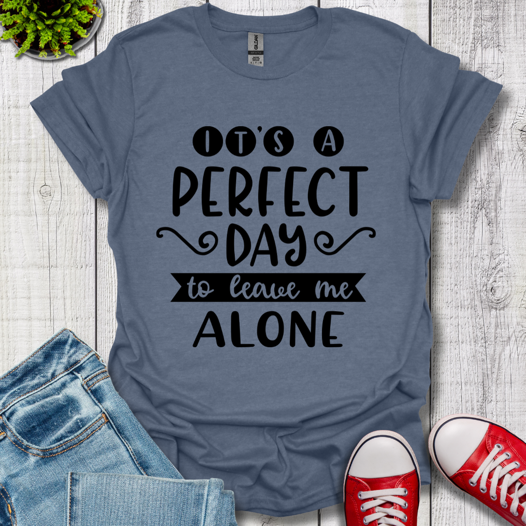 It's a Perfect Day T-Shirt