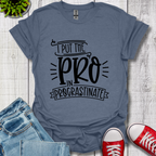 Pro In Procrastinate T-Shirt
