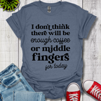 Coffee or Middle Finger T-Shirt