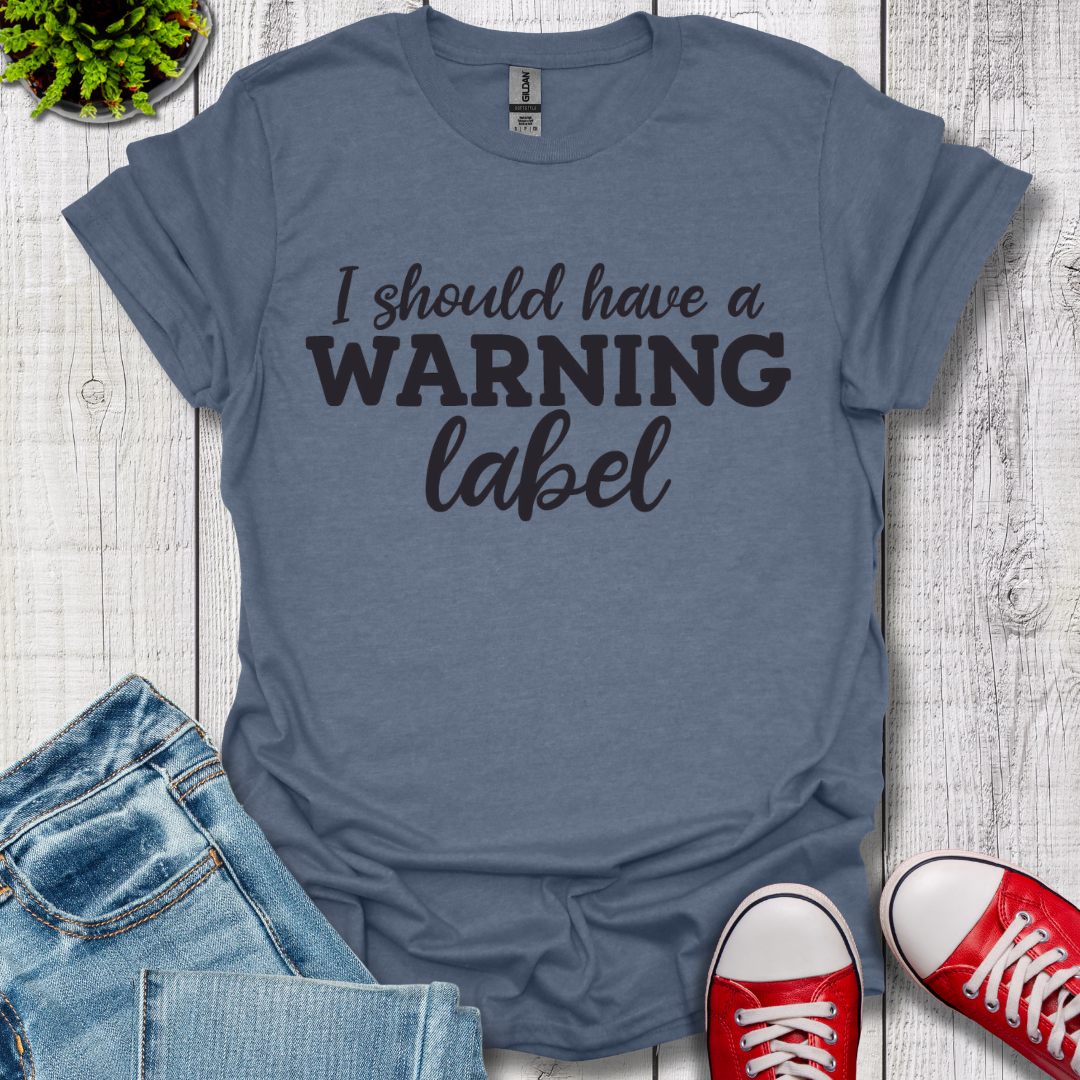 I Should have T-Shirt