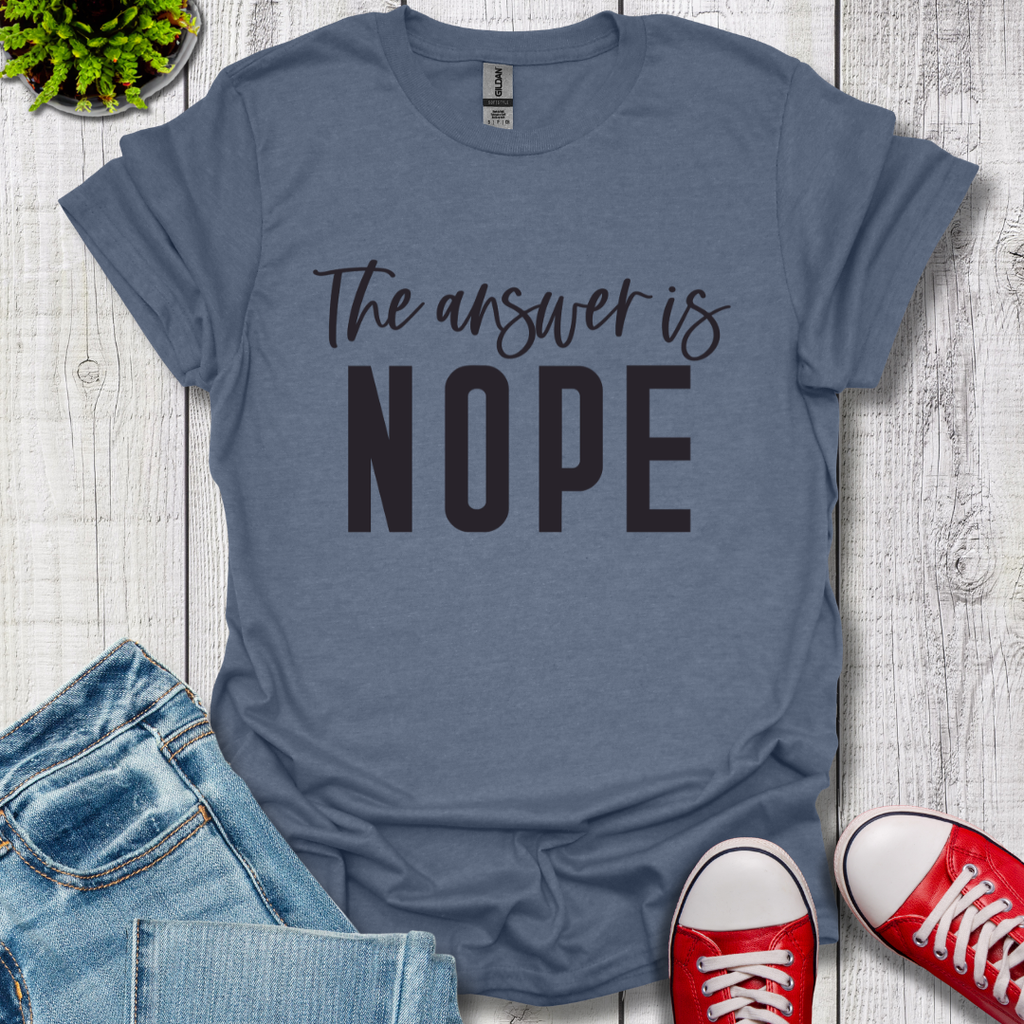Answer is Nope T-Shirt