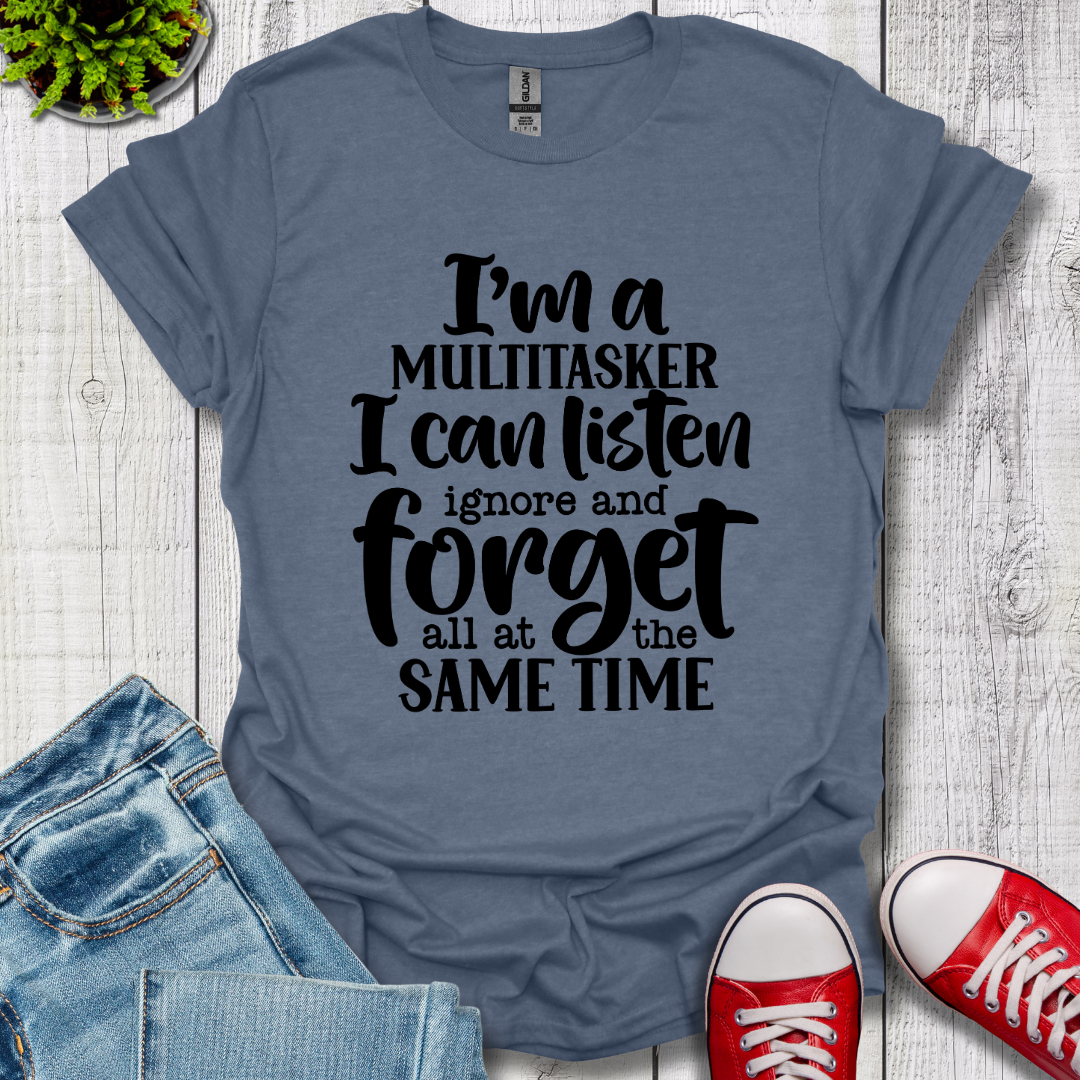 I'm a Multitasker T-Shirt