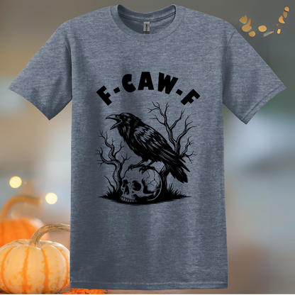 F-Caw-F Halloween T-Shirt