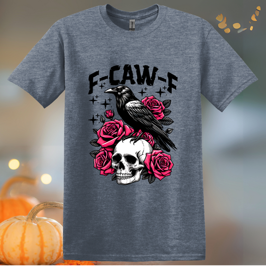 F-Caw-F roses Halloween T-Shirt