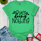 Busy doing Nothing T-Shirt