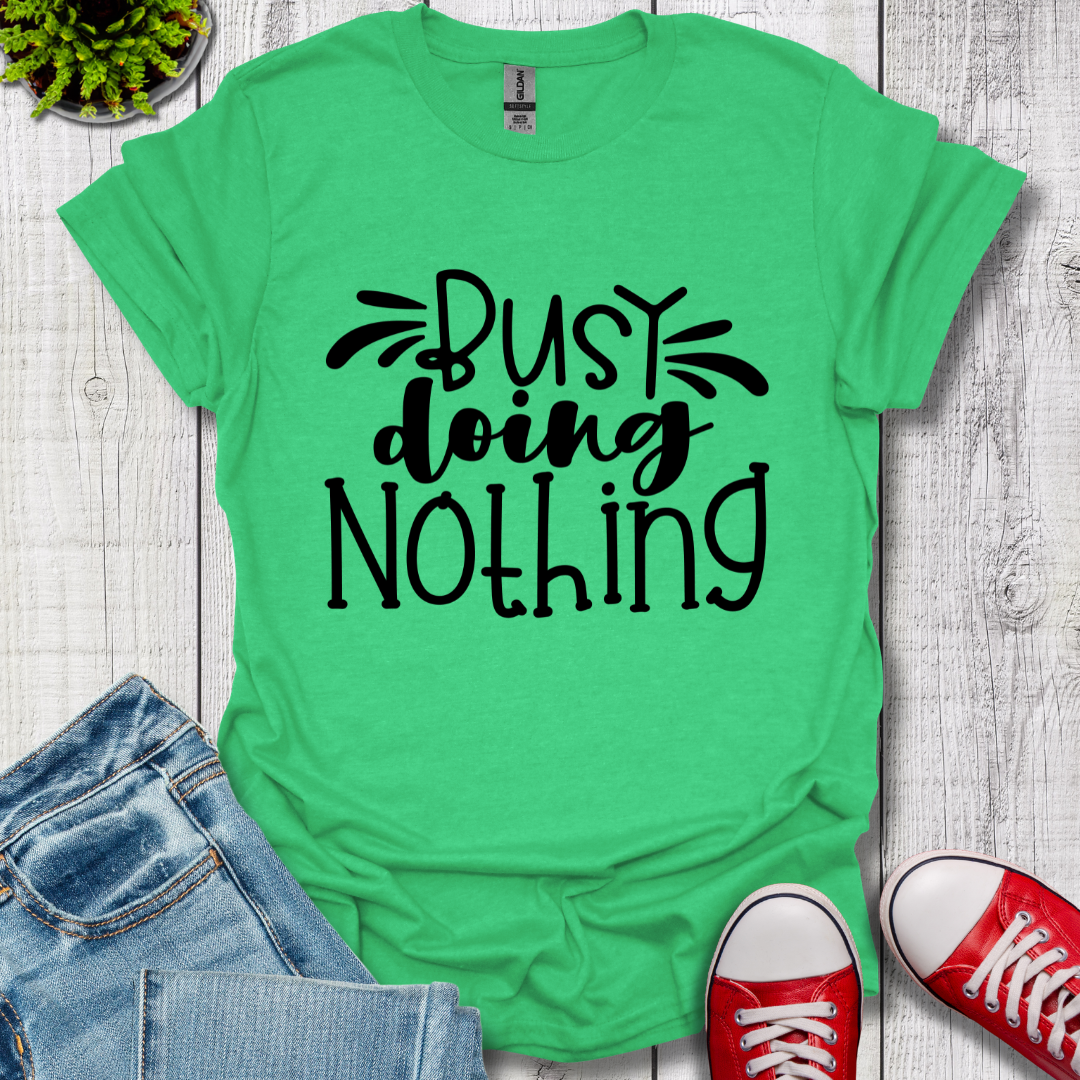 Busy doing Nothing T-Shirt