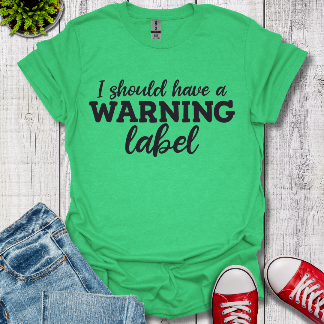 I Should have T-Shirt