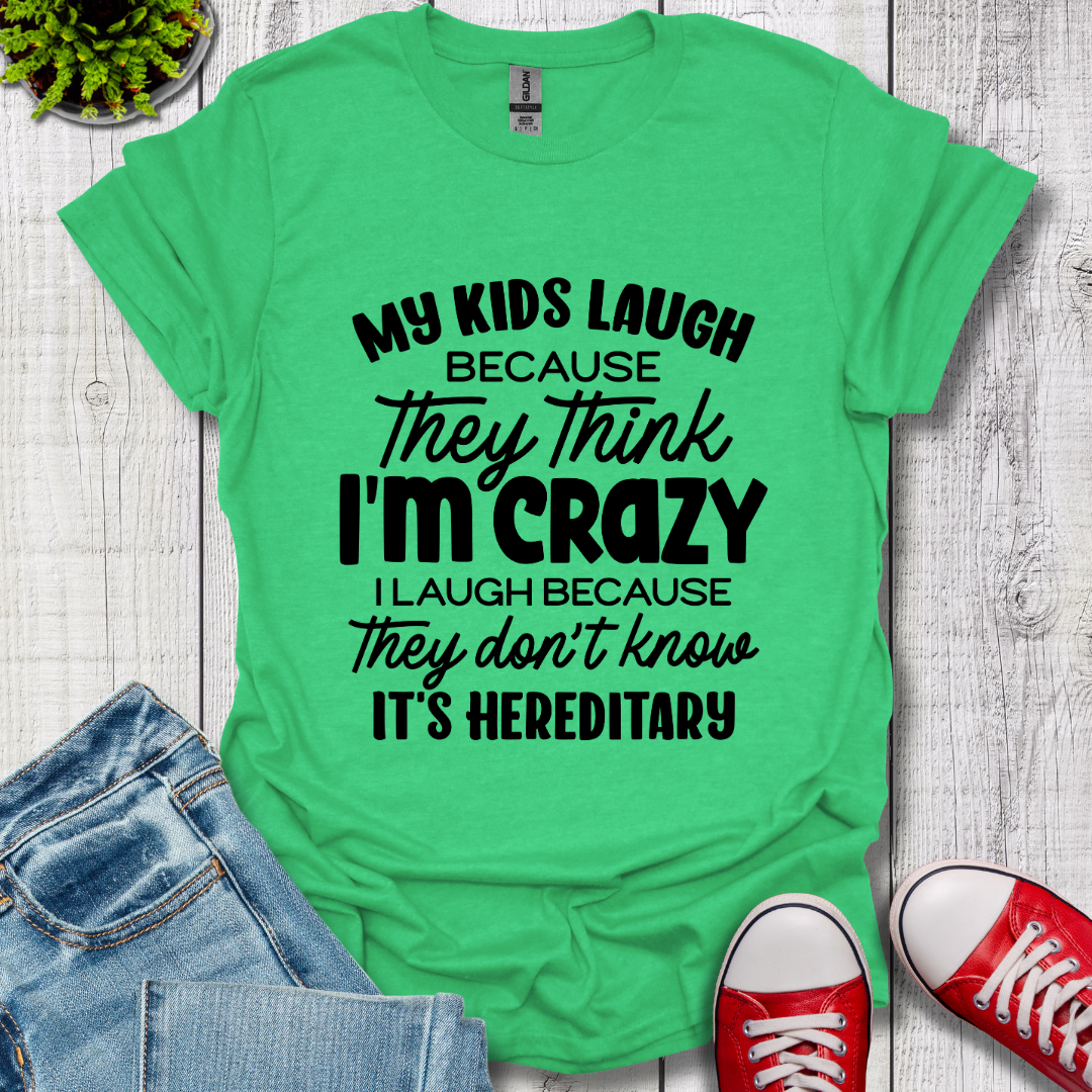My Kids Laugh T-Shirt