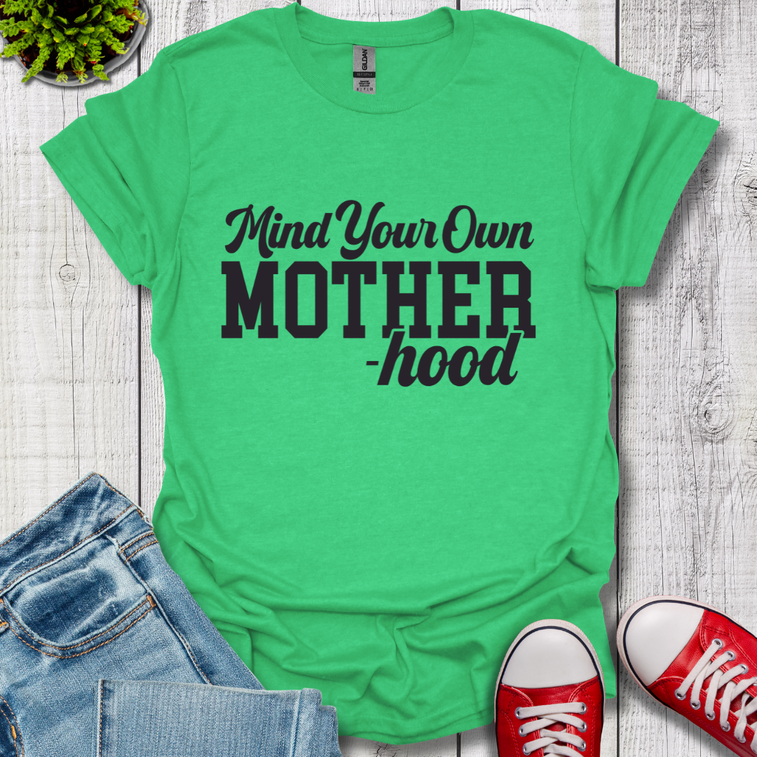 Mind Your Motherhood T-Shirt