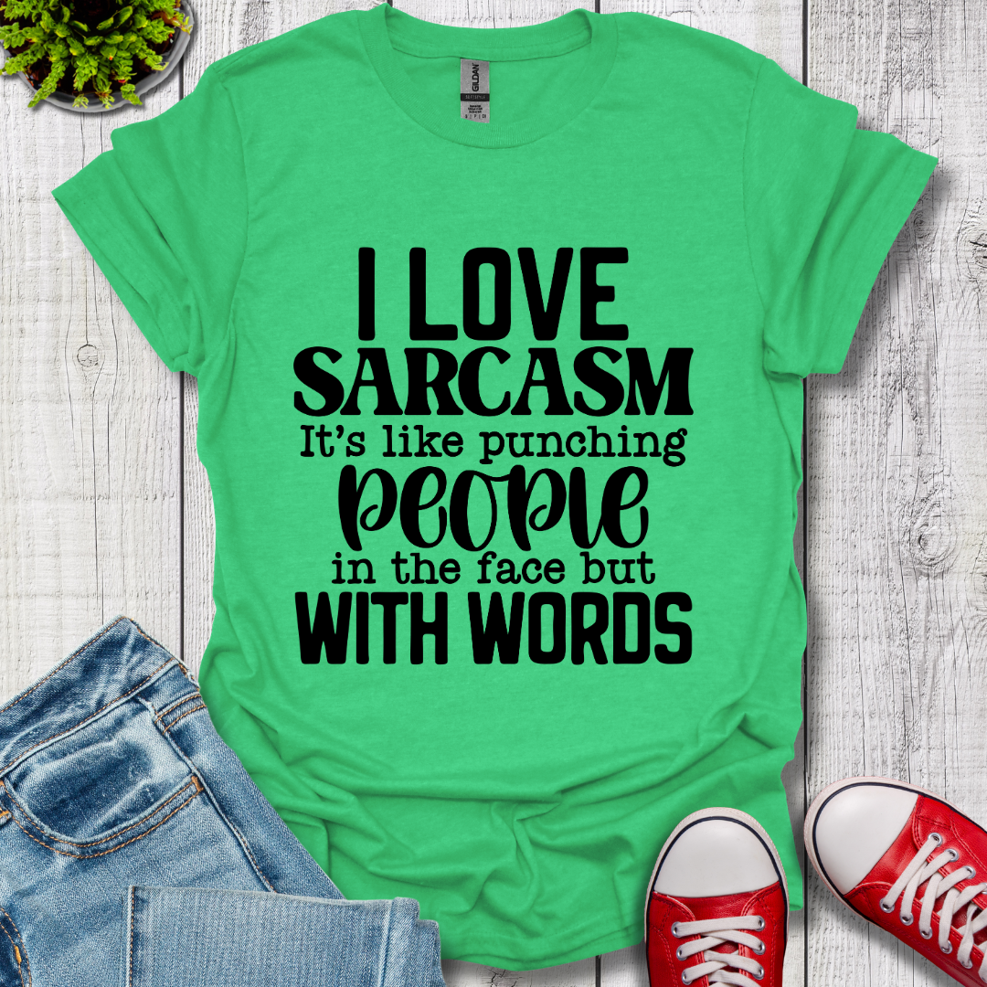 I Love Sarcasm T-Shirt