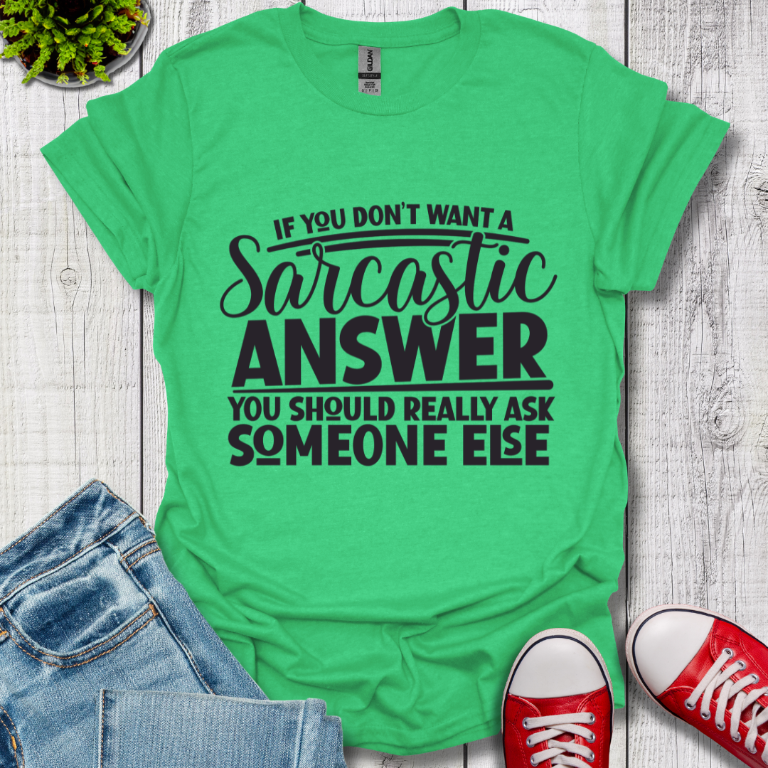 Sarcastic Answer T-Shirt