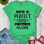 It's a Perfect Day T-Shirt