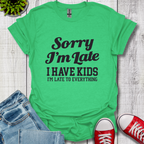Sorry I'm Late T-Shirt