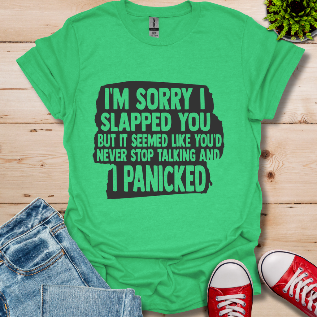I'm Sorry I Slapped You T-Shirt