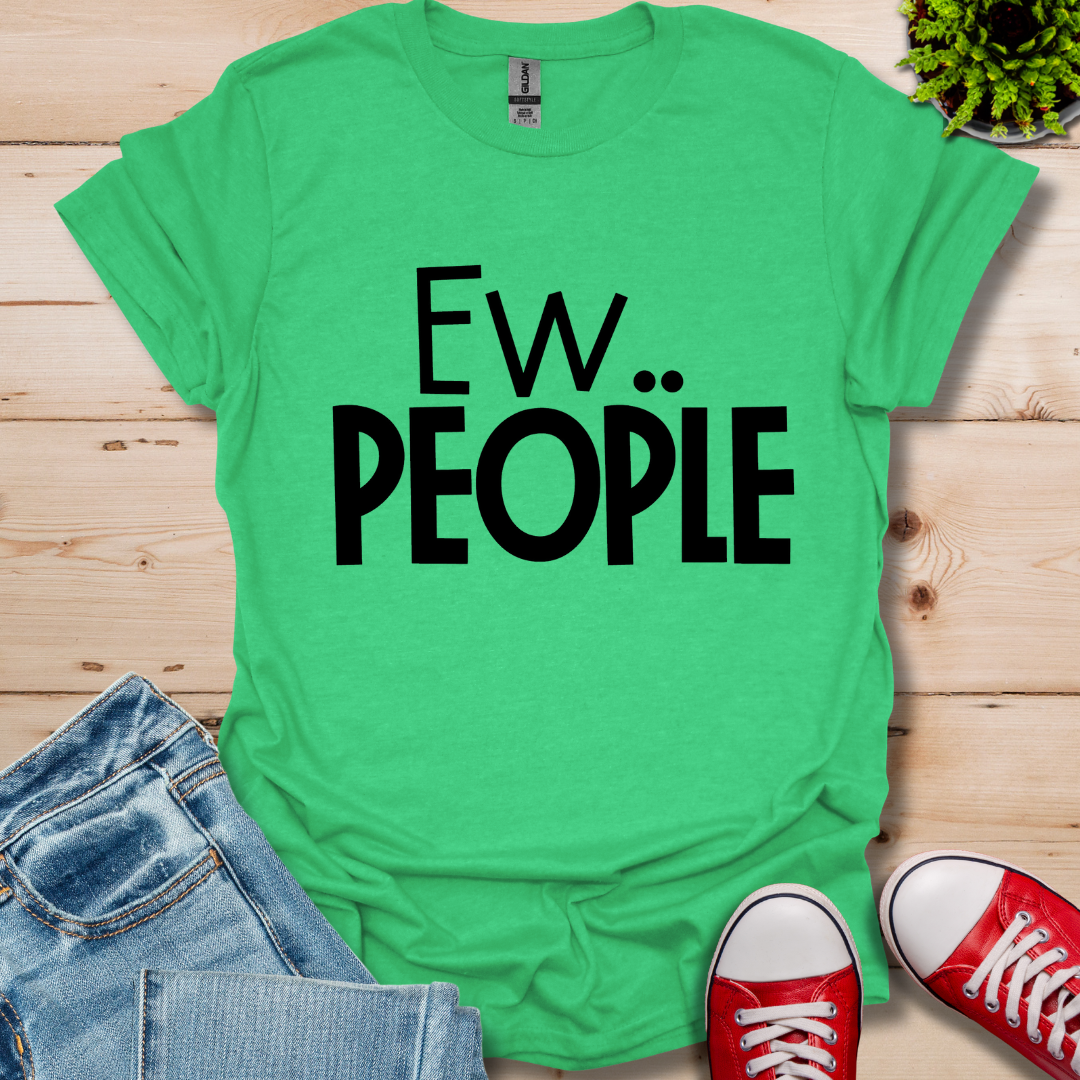 Ew People T-Shirt