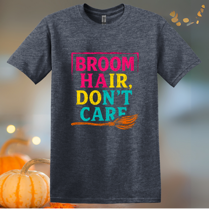 Broom Hair, Don't Care... Halloween T-Shirt