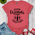 Good Friends Wine T-Shirt